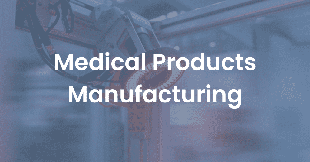 medical products manufacturing